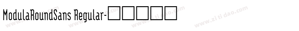 ModulaRoundSans Regular字体转换